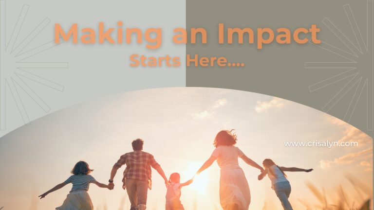 Creating a Positive and Lasting Impact Starts Here